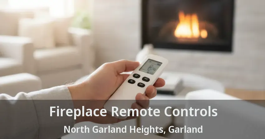 Fireplace Remote Controls North Garland Heights, Garland - TX Fireplace Remote Controls North Garland Heights, Garland - TX