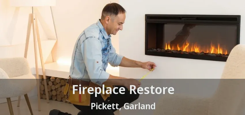 Fireplace Restore Pickett, Garland - TX Fireplace Restore Pickett, Garland - TX