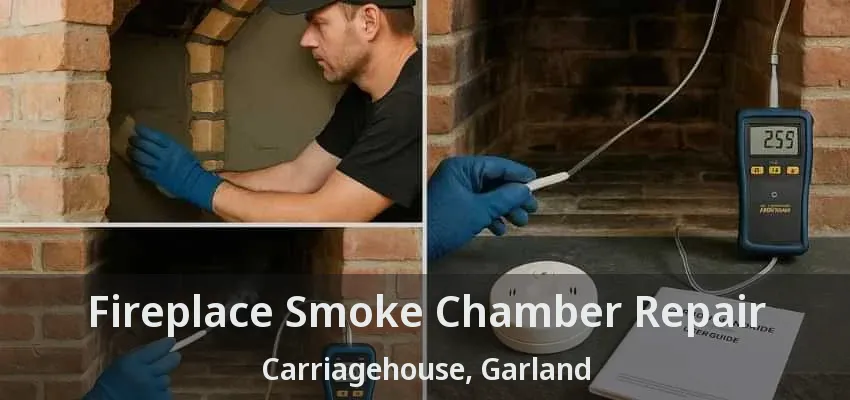 Fireplace Smoke Chamber Repair Carriagehouse, Garland - TX