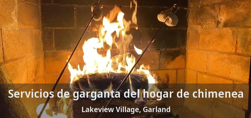 Servicios de garganta del hogar de chimenea Lakeview Village, Garland - TX Servicios de garganta del hogar de chimenea Lakeview Village, Garland - TX