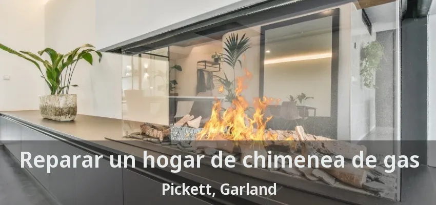 Reparar un hogar de chimenea de gas Pickett, Garland - TX