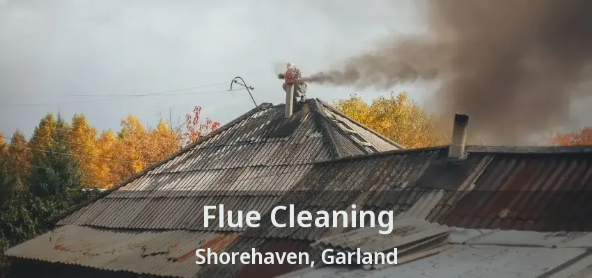 Flue Cleaning Shorehaven, Garland - TX