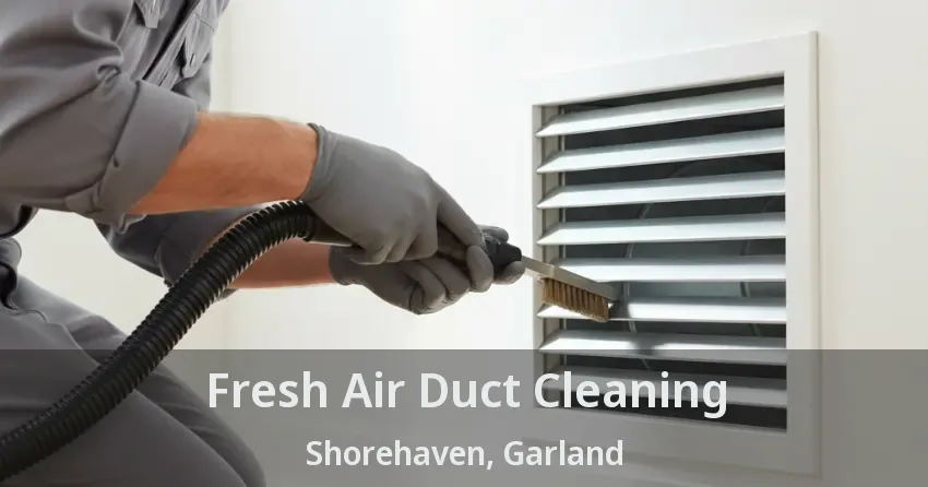 Fresh Air Duct Cleaning Shorehaven, Garland - TX