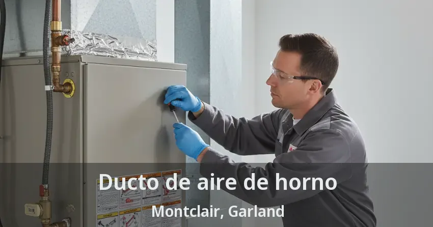 Ducto de aire de horno Montclair, Garland - TX Ducto de aire de horno Montclair, Garland - TX