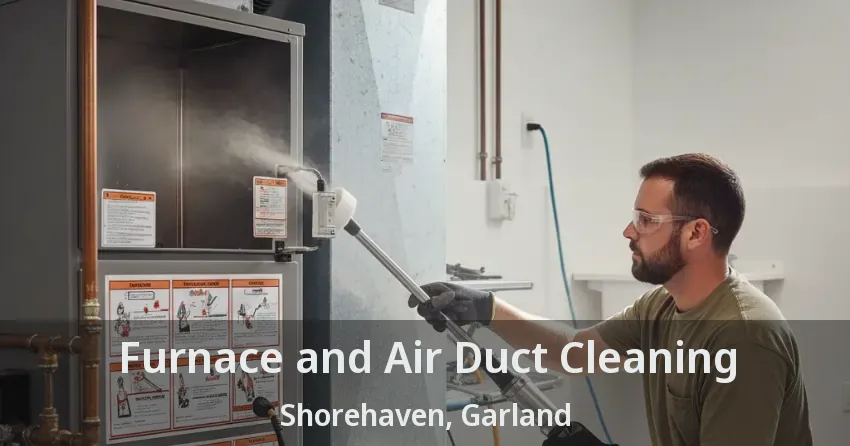 Furnace and Air Duct Cleaning Shorehaven, Garland - TX