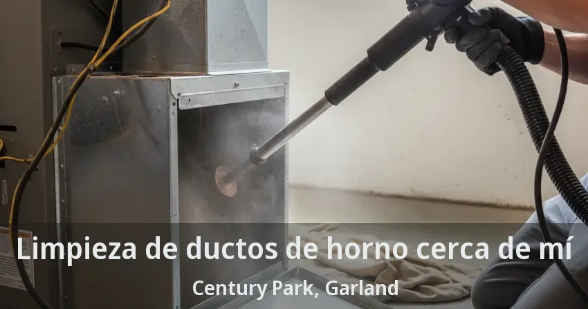 Limpieza de ductos de horno cerca de mí Century Park, Garland - TX Limpieza de ductos de horno cerca de mí Century Park, Garland - TX
