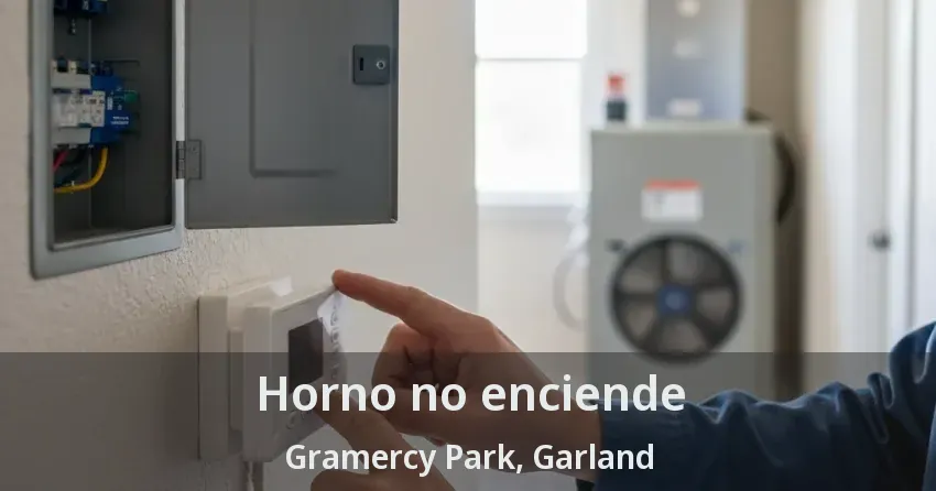 Horno no enciende Gramercy Park, Garland - TX