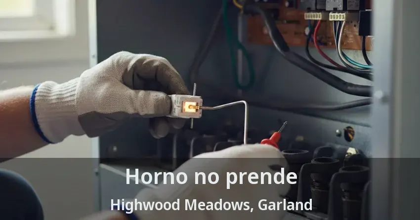 Horno no prende Highwood Meadows, Garland - TX