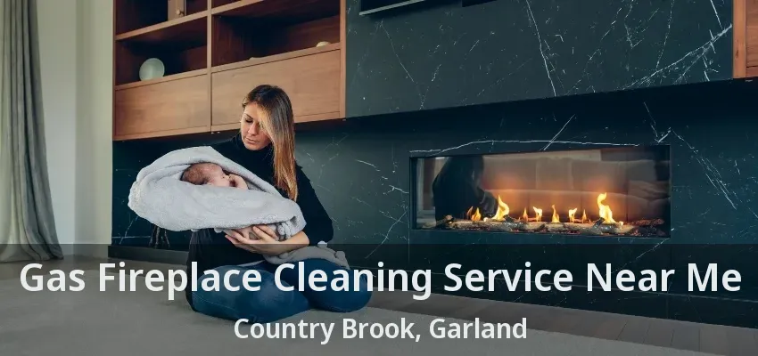 Gas Fireplace Cleaning Service Near Me Country Brook, Garland - TX