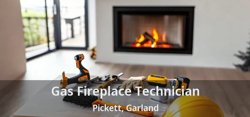 Gas Fireplace Technician Pickett, Garland - TX Gas Fireplace Technician Pickett, Garland - TX