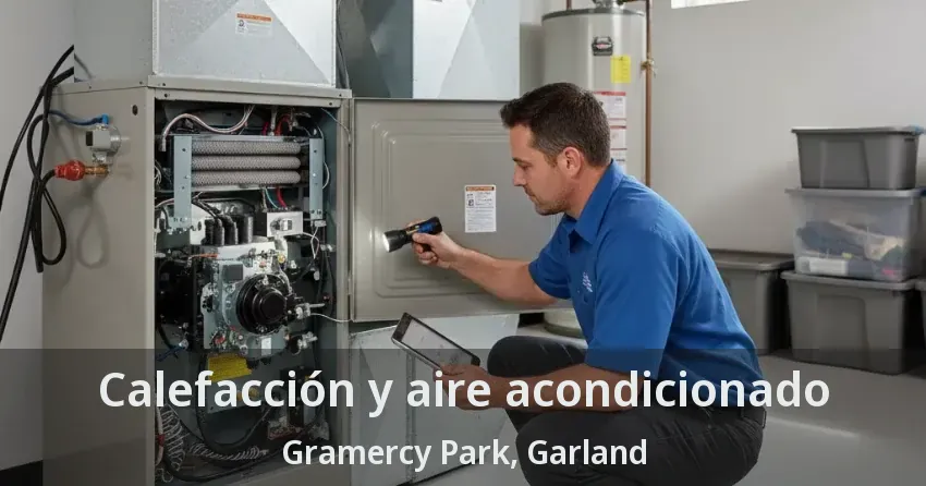 Calefacción y aire acondicionado Gramercy Park, Garland - TX