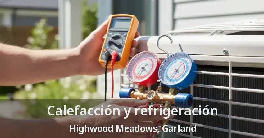 Calefacción y refrigeración Highwood Meadows, Garland - TX