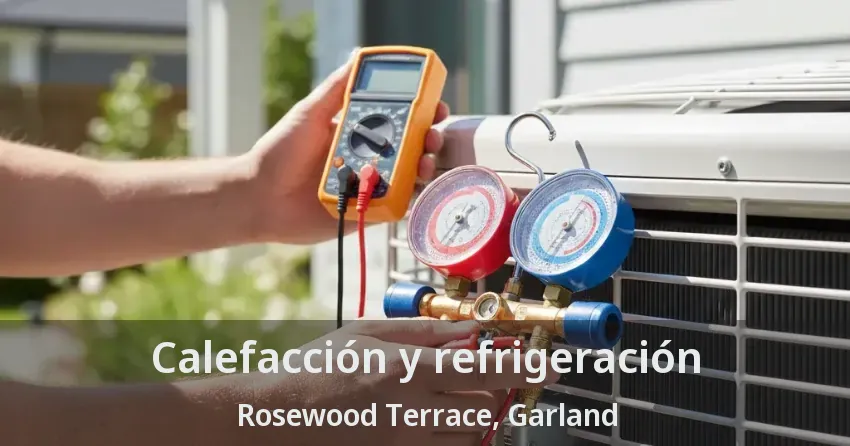 Calefacción y refrigeración Rosewood Terrace, Garland - TX