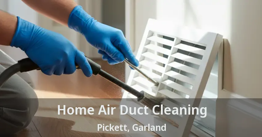 Home Air Duct Cleaning Pickett, Garland - TX Home Air Duct Cleaning Pickett, Garland - TX