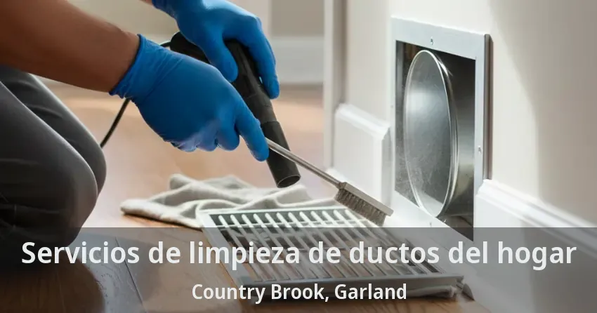 Servicios de limpieza de ductos del hogar Country Brook, Garland - TX Servicios de limpieza de ductos del hogar Country Brook, Garland - TX