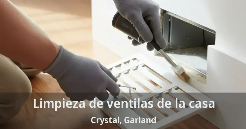 Limpieza de ventilas de la casa Crystal, Garland - TX