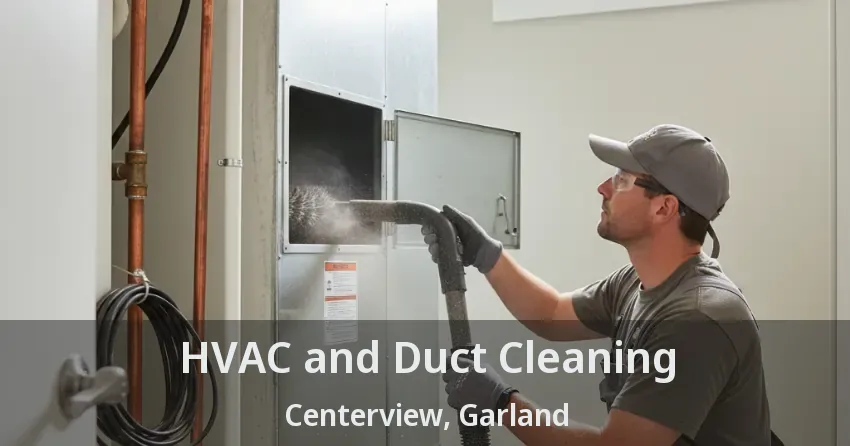 HVAC and Duct Cleaning Centerview, Garland - TX HVAC and Duct Cleaning Centerview, Garland - TX