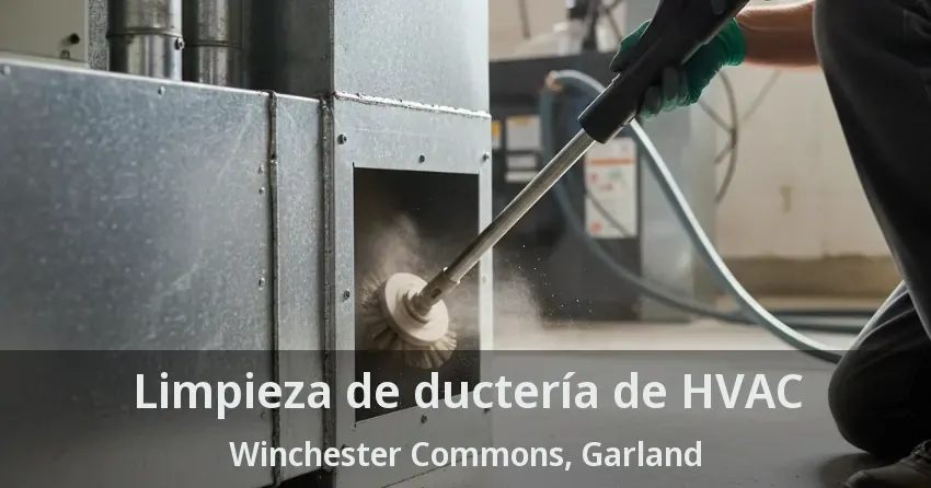 Limpieza de ductería de HVAC Winchester Commons, Garland - TX Limpieza de ductería de HVAC Winchester Commons, Garland - TX