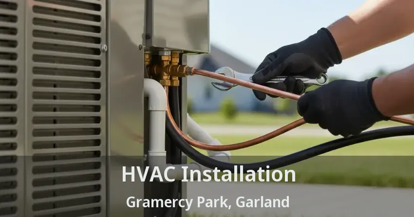 HVAC Installation Gramercy Park, Garland - TX HVAC Installation Gramercy Park, Garland - TX