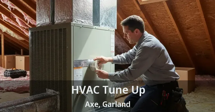 HVAC Tune Up Axe, Garland - TX HVAC Tune Up Axe, Garland - TX
