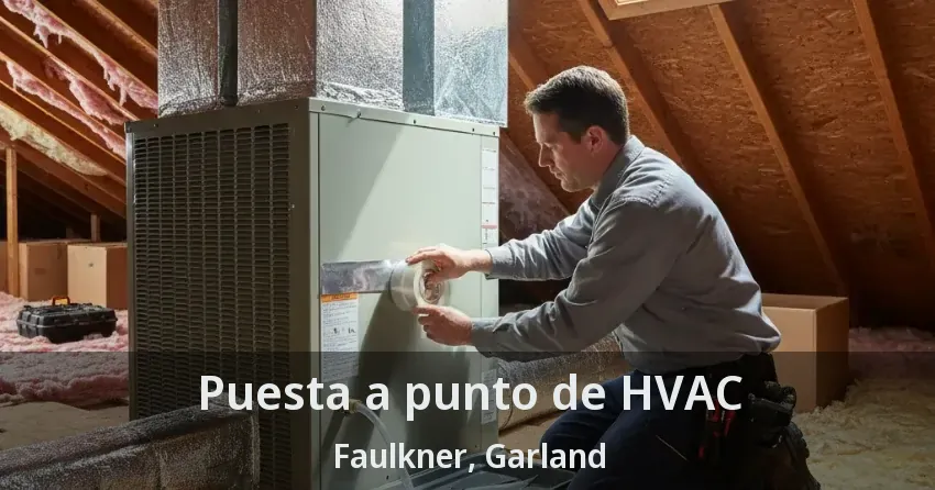 Puesta a punto de HVAC Faulkner, Garland - TX