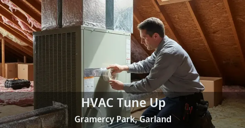 HVAC Tune Up Gramercy Park, Garland - TX HVAC Tune Up Gramercy Park, Garland - TX
