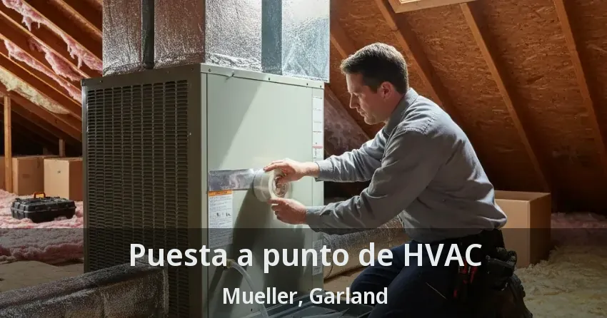 Puesta a punto de HVAC Mueller, Garland - TX