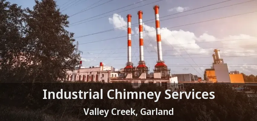 Industrial Chimney Services Valley Creek, Garland - TX Industrial Chimney Services Valley Creek, Garland - TX
