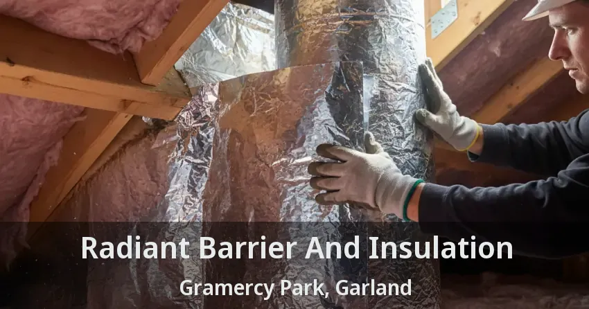Radiant Barrier And Insulation Gramercy Park, Garland - TX Radiant Barrier And Insulation Gramercy Park, Garland - TX
