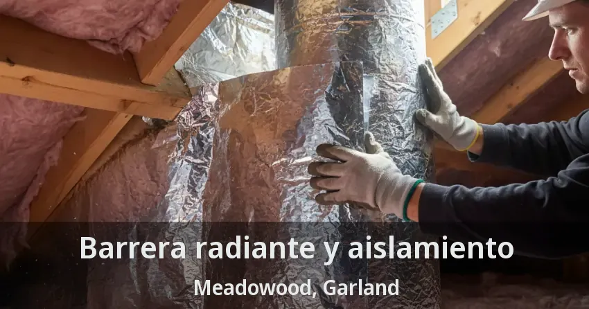 Barrera radiante y aislamiento Meadowood, Garland - TX Barrera radiante y aislamiento Meadowood, Garland - TX