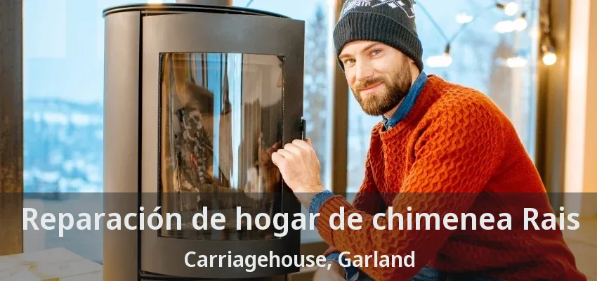 Reparación de hogar de chimenea Rais Carriagehouse, Garland - TX