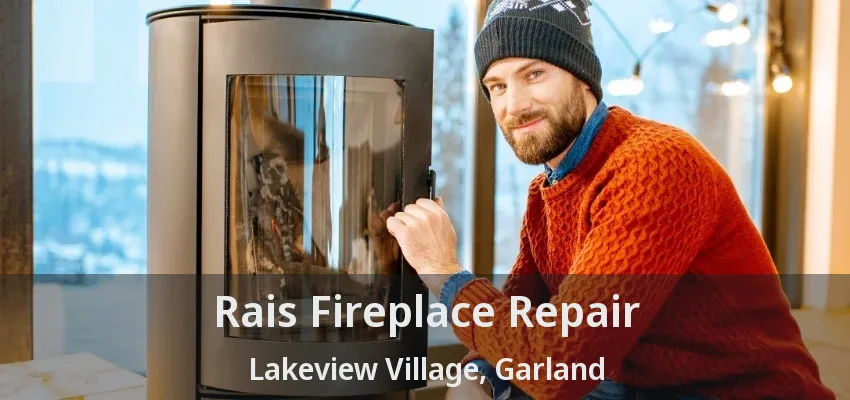 Rais Fireplace Repair Lakeview Village, Garland - TX