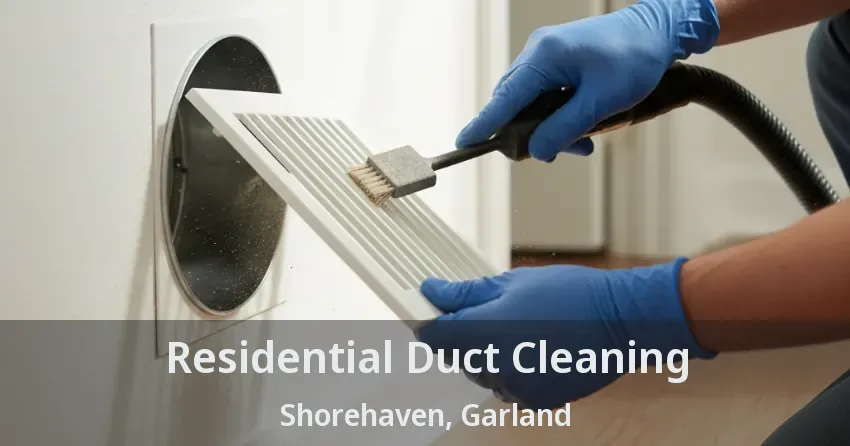 Residential Duct Cleaning Shorehaven, Garland - TX
