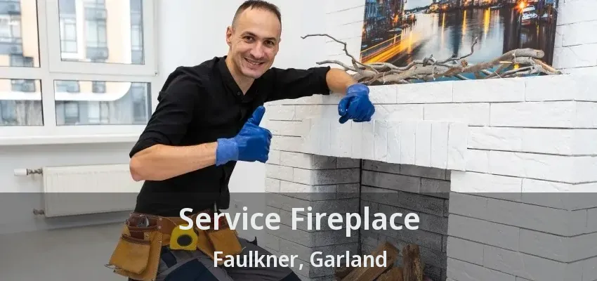 Service Fireplace Faulkner, Garland - TX