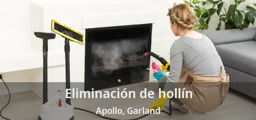 Eliminación de hollín Apollo, Garland - TX Eliminación de hollín Apollo, Garland - TX