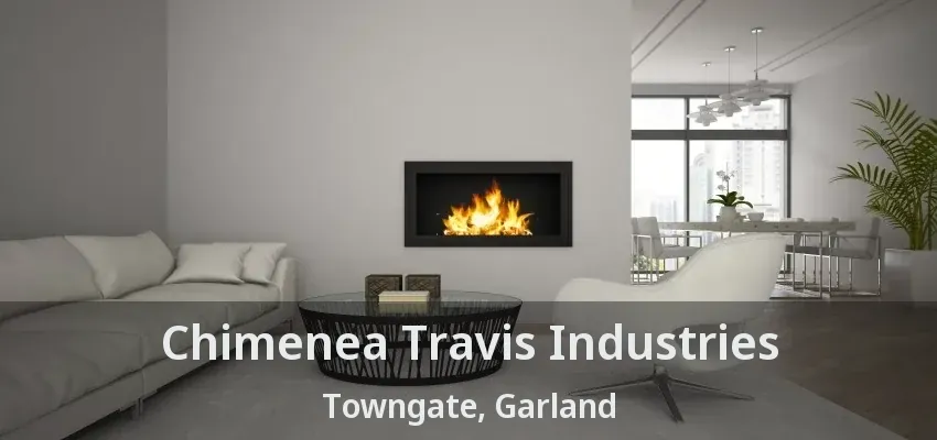 Chimenea Travis Industries Towngate, Garland - TX Chimenea Travis Industries Towngate, Garland - TX