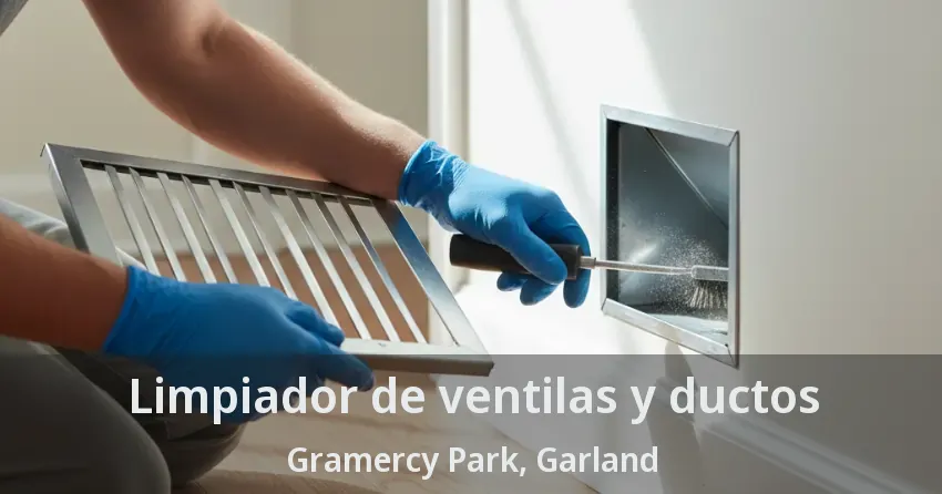 Limpiador de ventilas y ductos Gramercy Park, Garland - TX Limpiador de ventilas y ductos Gramercy Park, Garland - TX