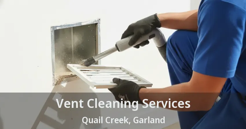 Vent Cleaning Services Quail Creek, Garland - TX Vent Cleaning Services Quail Creek, Garland - TX