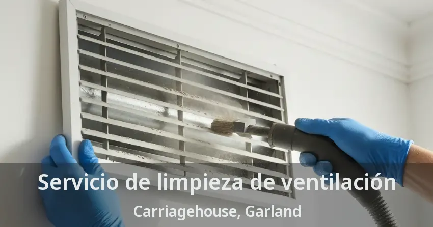 Servicio de limpieza de ventilación Carriagehouse, Garland - TX