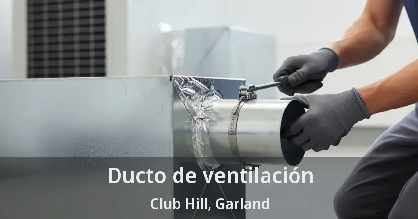 Ducto de ventilación Club Hill, Garland - TX Ducto de ventilación Club Hill, Garland - TX